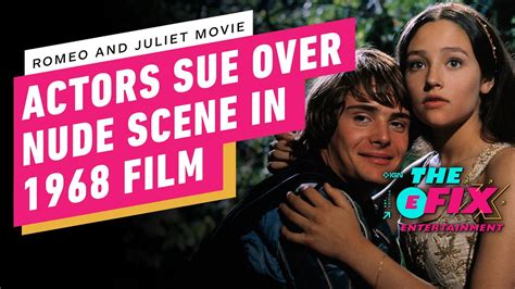 romeo and juliet nude scenes|Former Teen Actors Sue Over Their Nude Scene in 1968s。